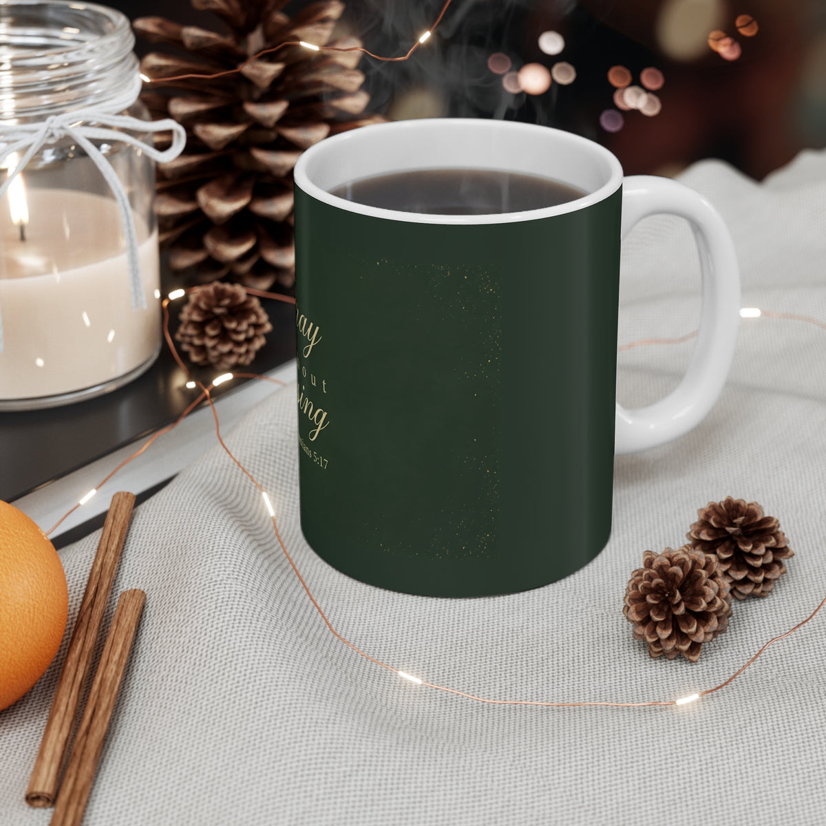 Pray Without Ceasing - 1 Thessalonians 5:17 - Coffee Mug