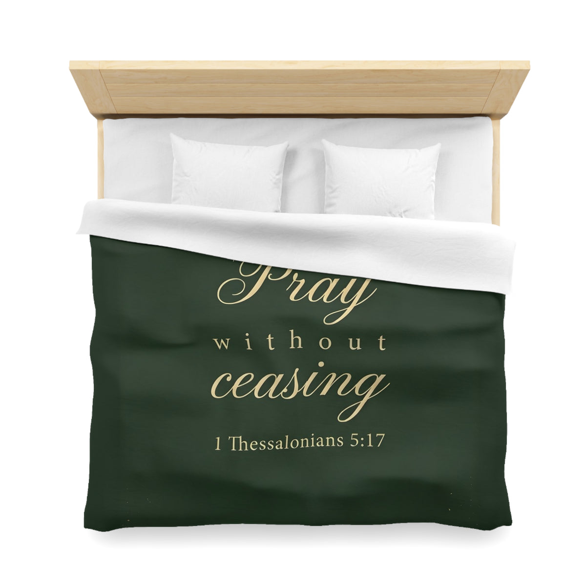 Pray Without Ceasing - 1 Thessalonians 5:17 - Duvet Cover