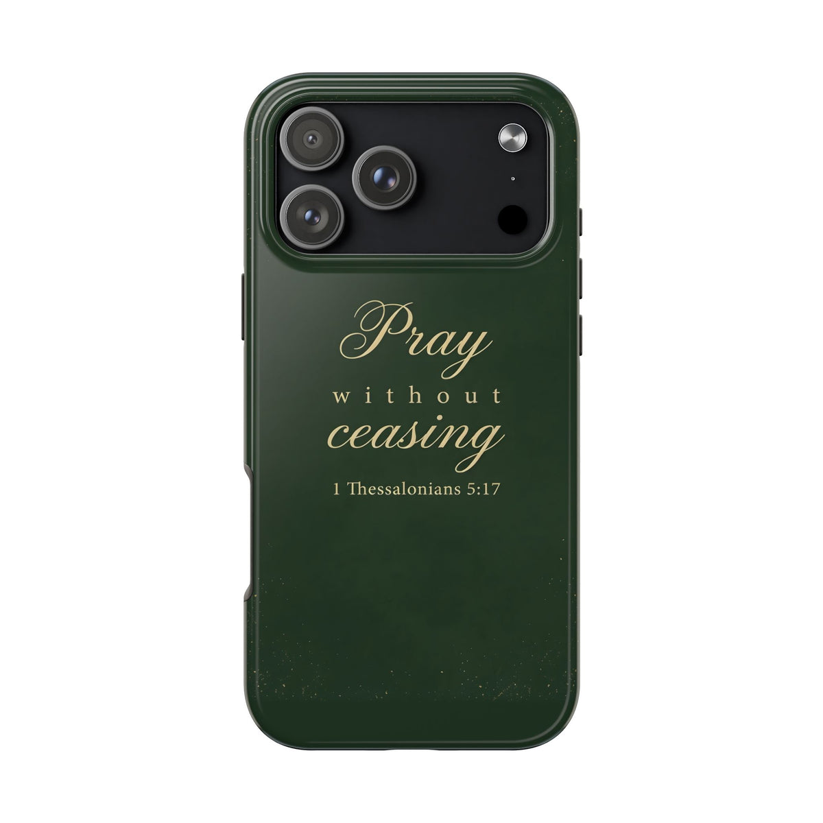 Pray Without Ceasing - 1 Thessalonians 5:17 - Phone Case