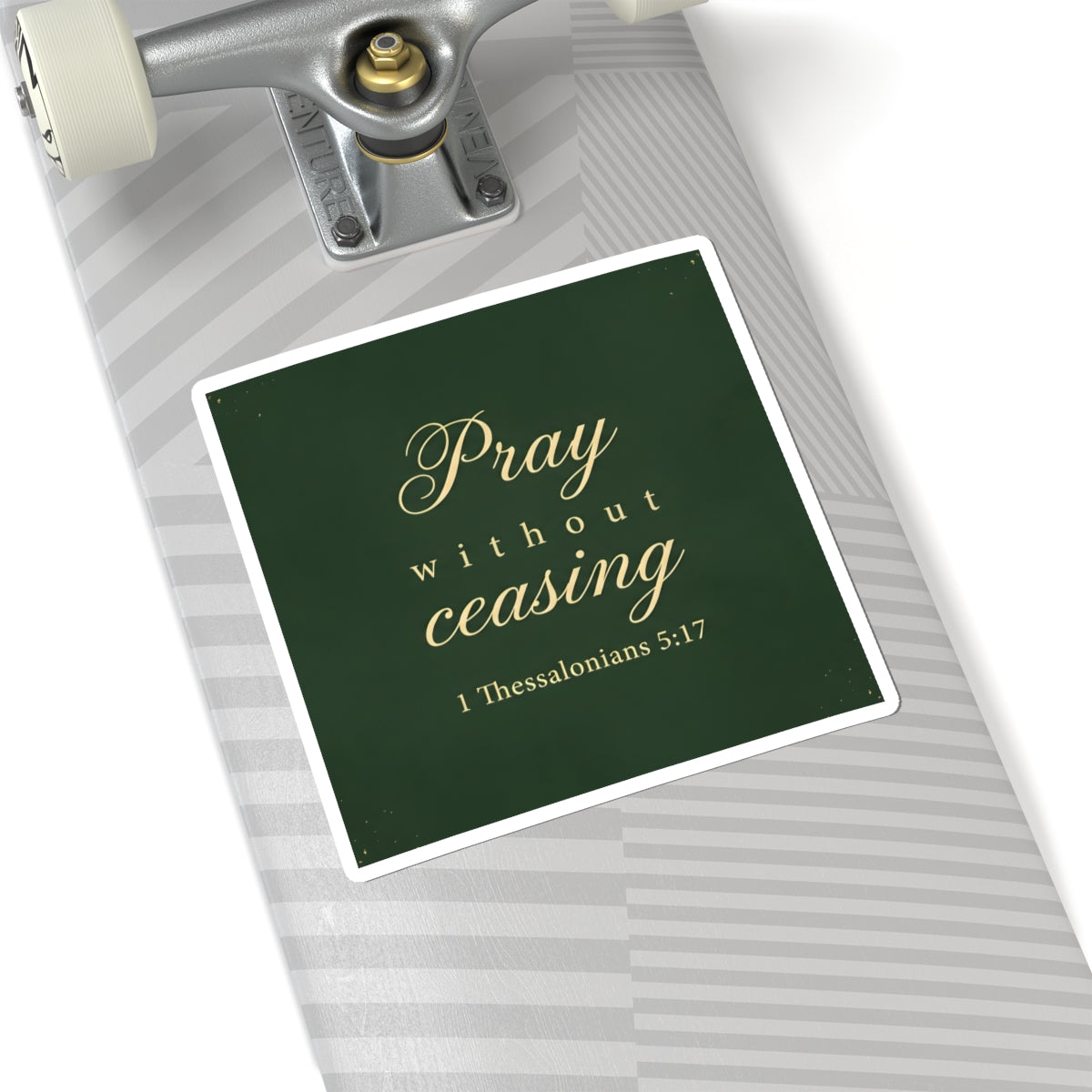 Pray Without Ceasing - 1 Thessalonians 5:17 - Sticker