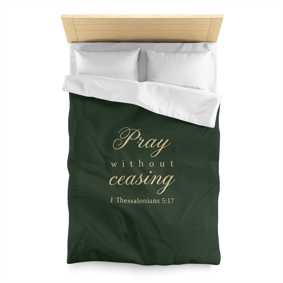 Pray Without Ceasing - 1 Thessalonians 5:17 - Duvet Cover