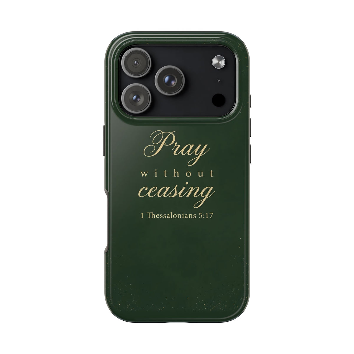 Pray Without Ceasing - 1 Thessalonians 5:17 - Phone Case