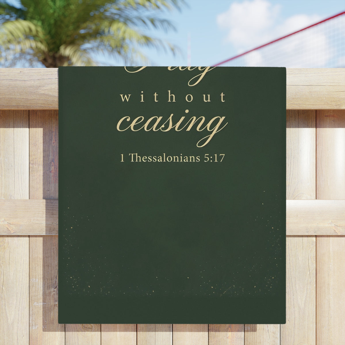 Pray Without Ceasing - 1 Thessalonians 5:17 - Beach Towel