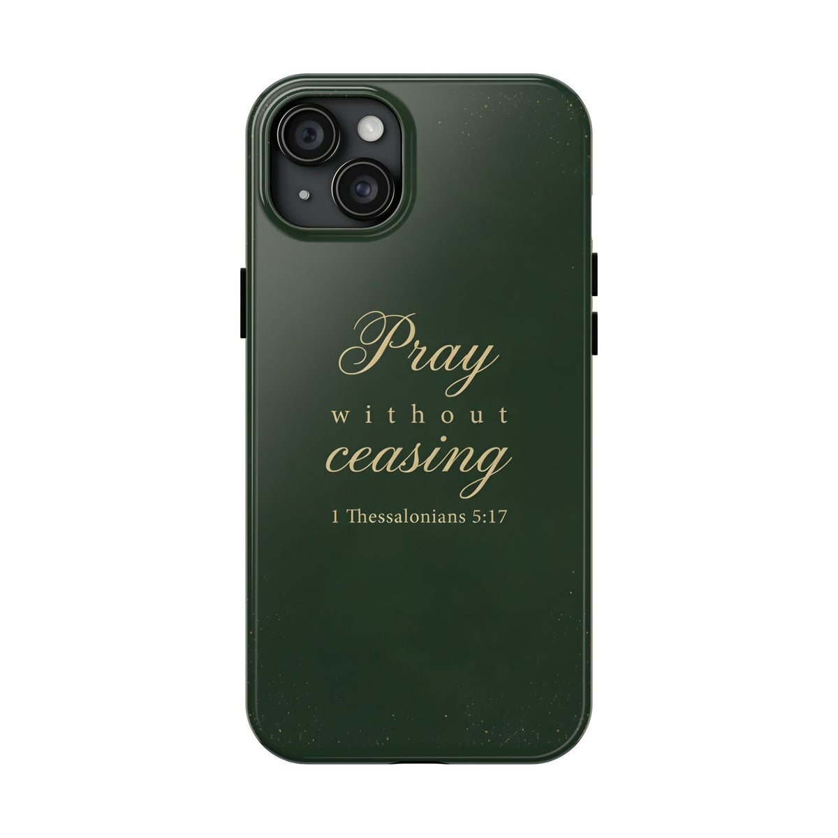Pray Without Ceasing - 1 Thessalonians 5:17 - Phone Case