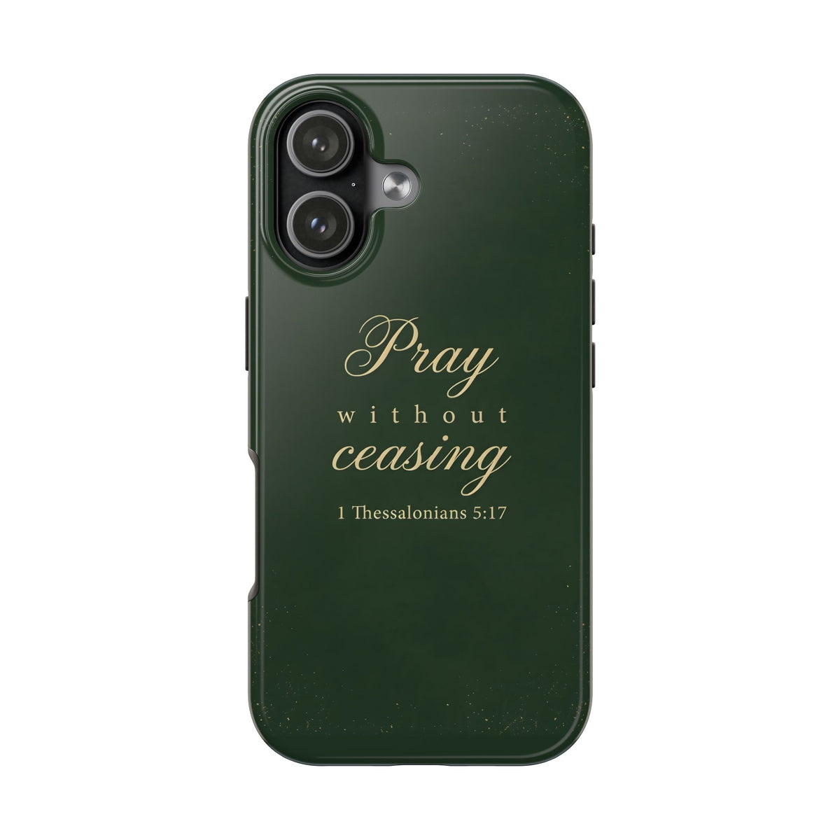 Pray Without Ceasing - 1 Thessalonians 5:17 - Phone Case