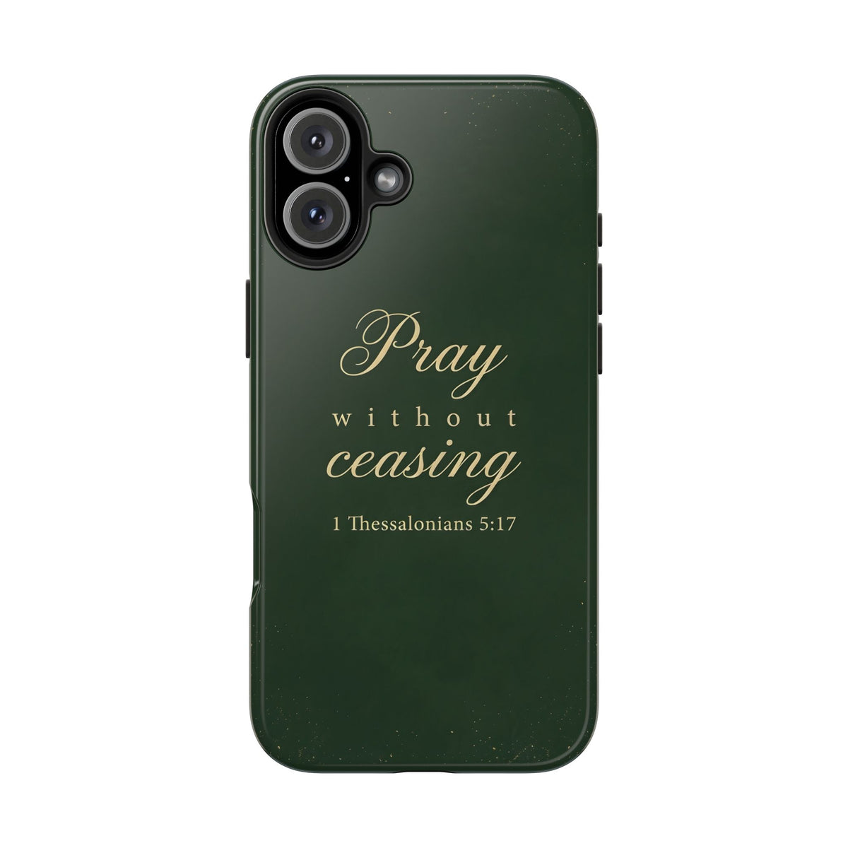 Pray Without Ceasing - 1 Thessalonians 5:17 - Phone Case