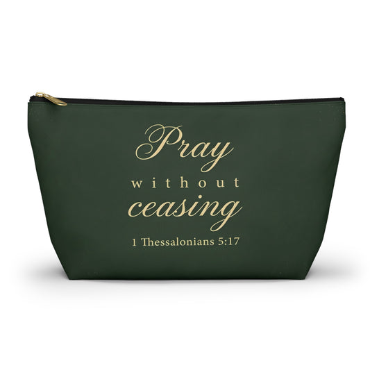 Pray Without Ceasing - 1 Thessalonians 5:17 - Accessory Pouch