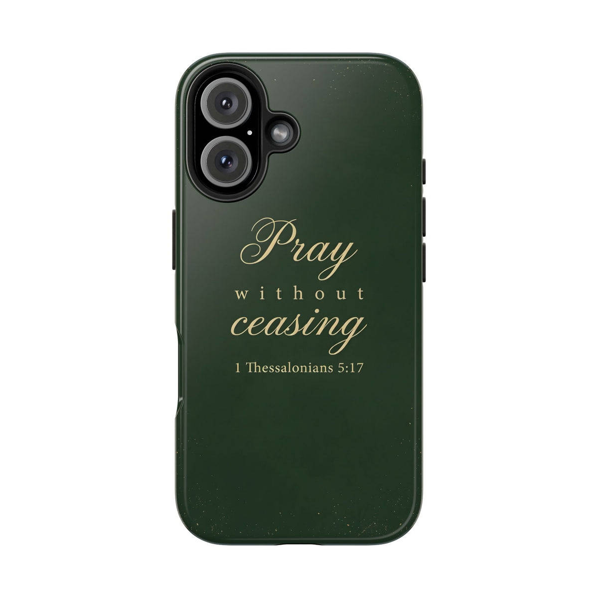 Pray Without Ceasing - 1 Thessalonians 5:17 - Phone Case