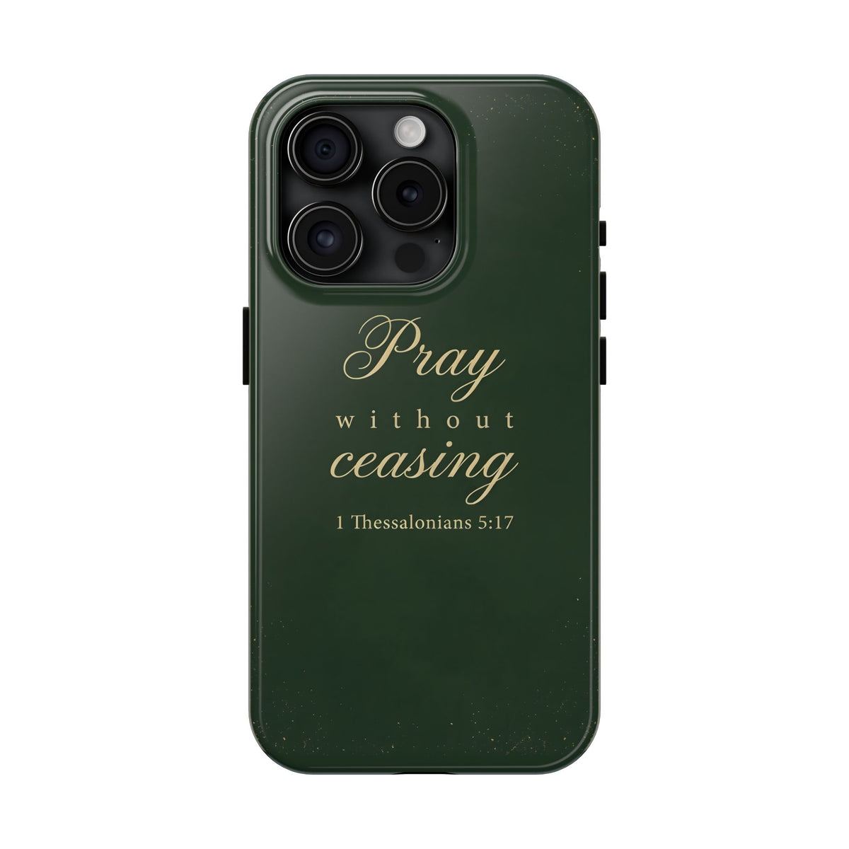 Pray Without Ceasing - 1 Thessalonians 5:17 - Phone Case