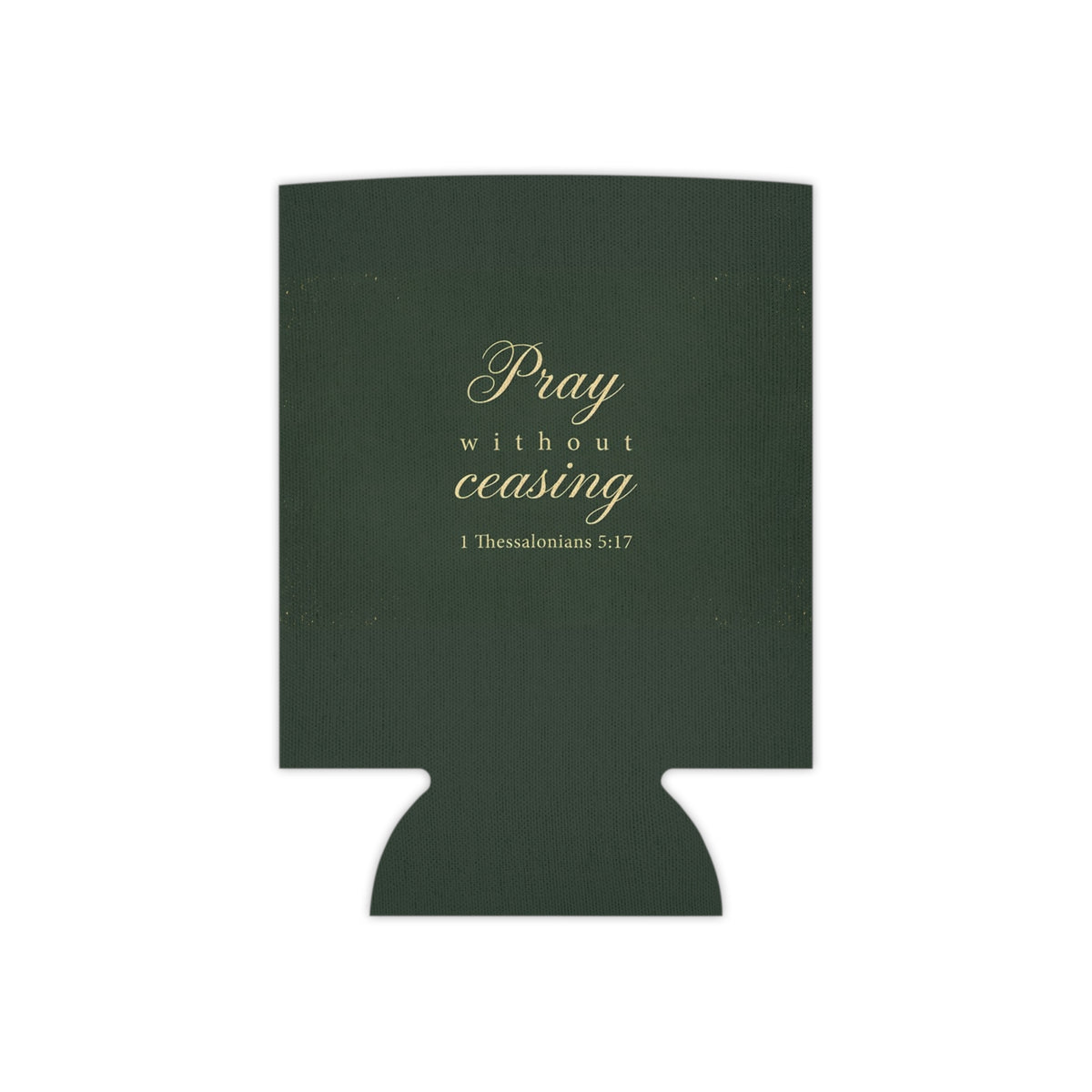 Pray Without Ceasing - 1 Thessalonians 5:17 - Can Cooler
