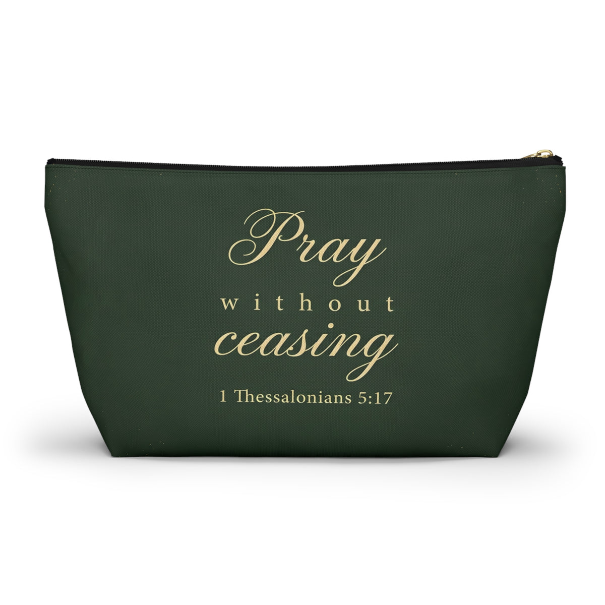 Pray Without Ceasing - 1 Thessalonians 5:17 - Accessory Pouch