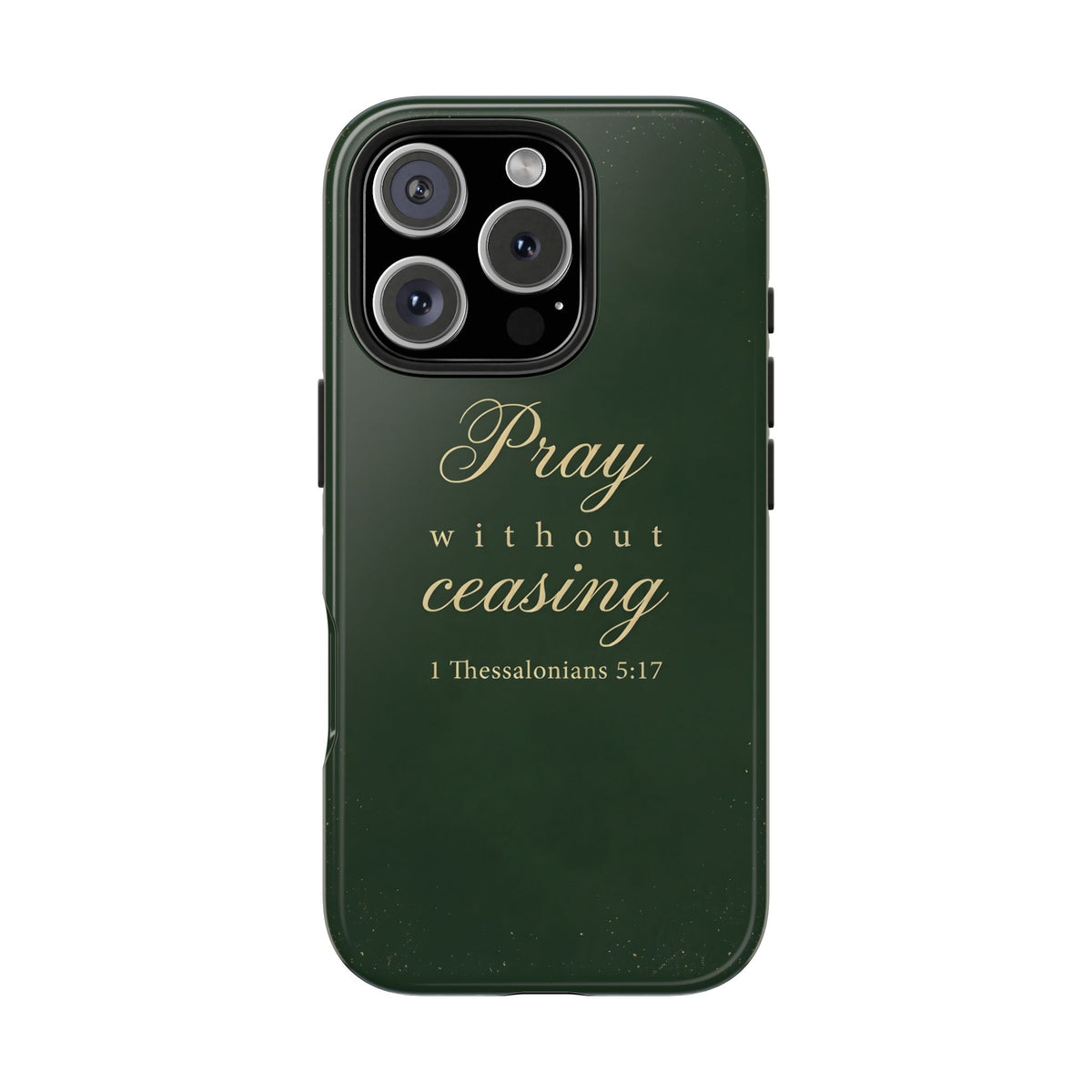 Pray Without Ceasing - 1 Thessalonians 5:17 - Phone Case