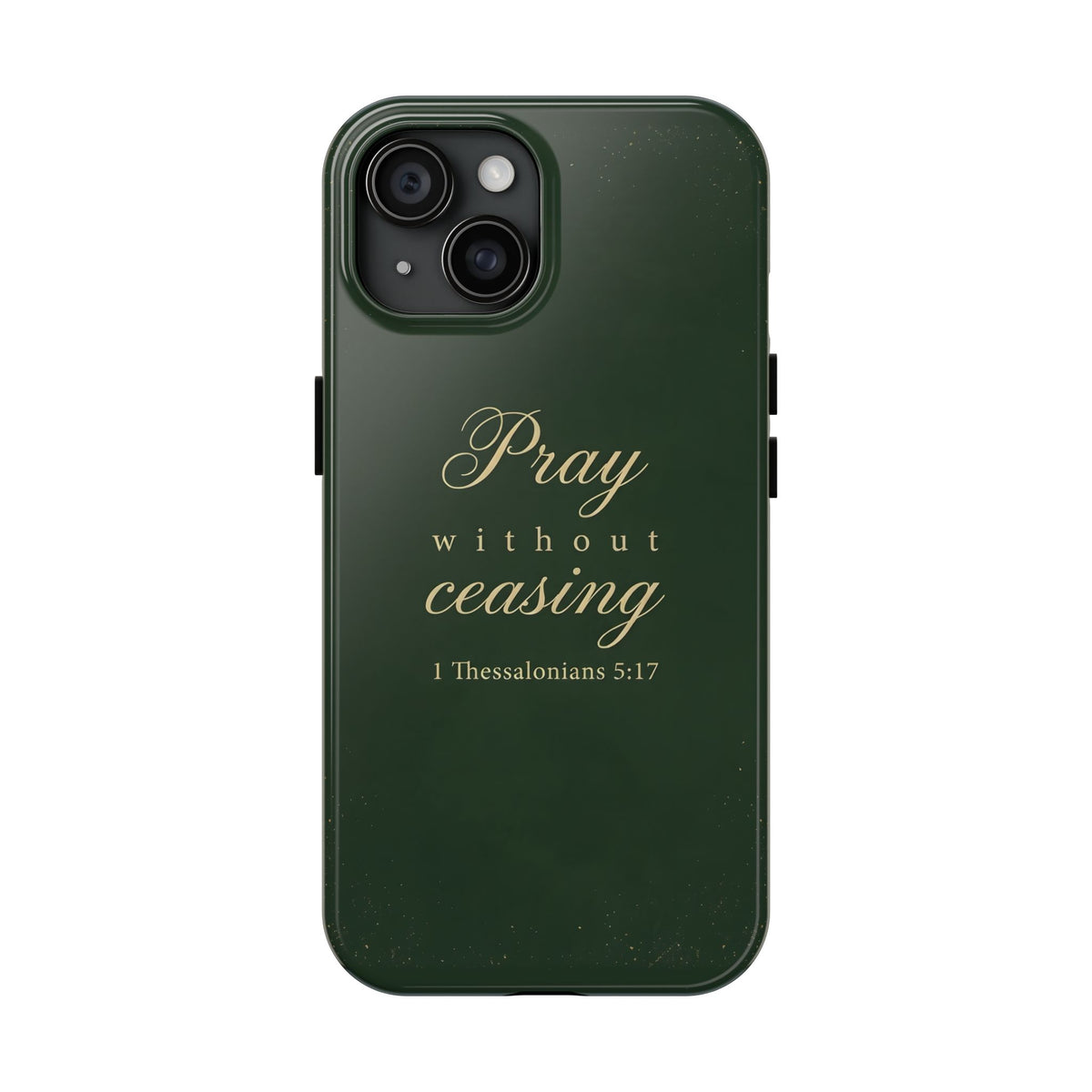 Pray Without Ceasing - 1 Thessalonians 5:17 - Phone Case